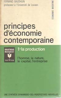 Seller image for Principes d'?conomie contemporaine Tome I : La production - Fernand Baudhuin for sale by Book Hmisphres