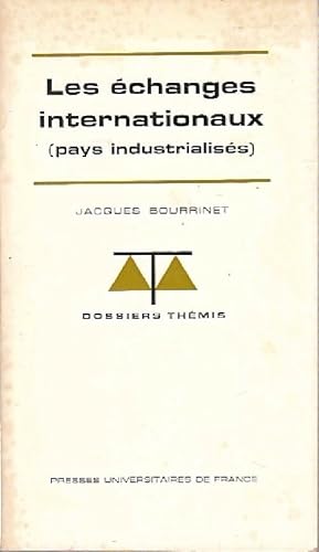 Image du vendeur pour Les ?changes internationaux (pays industrialis?s) - Jacques Bourrinet mis en vente par Book Hmisphres