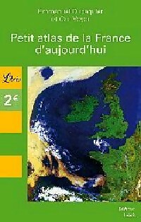 Petit atlas de la France d'aujourd'hui - Emmanuel Dupaquier