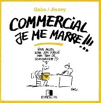 Image du vendeur pour Commercial je me marre !!! - Gabs ; Jissey mis en vente par Book Hmisphres