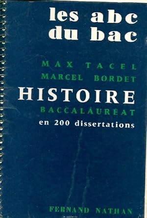 Histoire baccalaur?at en 200 dissertations - Max Tacel