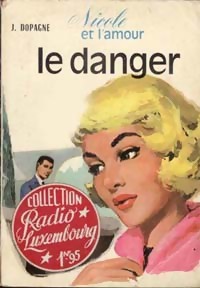 Seller image for Nicole et l'amour Tome II : le danger - Jacques Dopagne for sale by Book Hmisphres