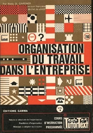 Seller image for Organisation du travail dans l'entreprise Tome I - Neely D. Gardner for sale by Book Hmisphres