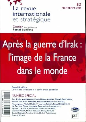 Image du vendeur pour Revue internationale et strat?gique n?53 : La perception de la France dans le monde ? la suite de la crise irakienne - Collectif mis en vente par Book Hmisphres