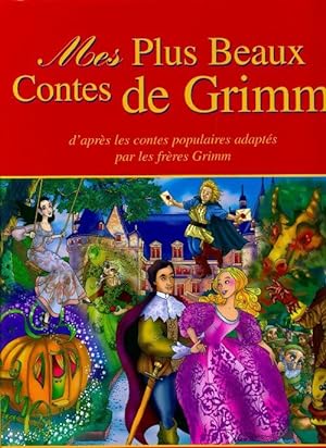 Mes plus beaux contes de Grimm - Jacob Grimm
