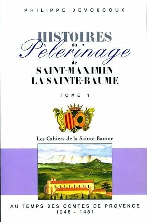 Bild des Verkufers fr Histoire du p?lerinage de Saint-Maximin la Sainte-Baume Tome I - Philippe Devoucoux Du Buysson zum Verkauf von Book Hmisphres