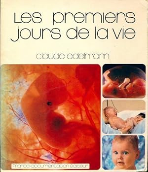 Les premiers jours de la vie - Claude Edelmann