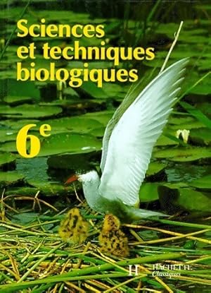 Sciences et techniques biologiques 6e - Guy Miquel