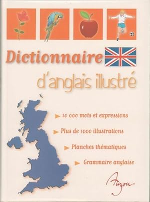 Dictionnaire d'anglais illustr? - Philippe Auzou