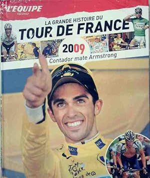 La grande histoire du tour de France 2009 : Contador mate Armstrong - Collectif