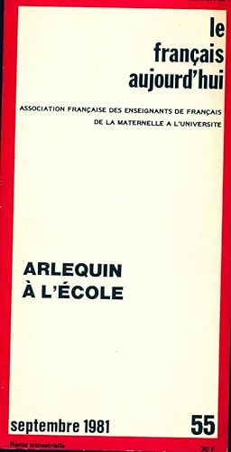 Le français aujourd'hui n°55 : Arlequin à l'école - Collectif