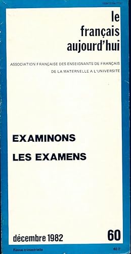 Le français aujourd'hui n°60 : Examinons les examens - Collectif