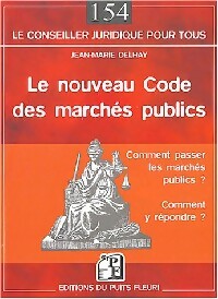 Seller image for Le nouveau code des march?s publics - Jean-Marie Delhay for sale by Book Hmisphres