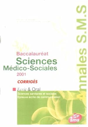 Annales corrig es du baccalaur at des sciences m dico-sociales 2001. Ecrit et oral - Collectif