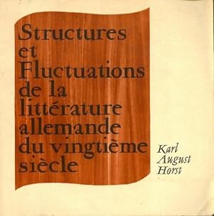 Seller image for Structures et fluctuations de la litt?rature allemande du vingti?me si?cle - Karl August Horst for sale by Book Hmisphres