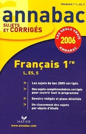 Fran ais 1 re L, ES, S Sujets et corrig s 2006 - Sylvie Dauvin