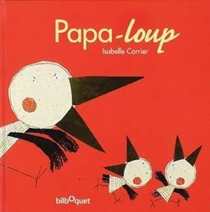 Imagen del vendedor de Papa-Loup - Isabelle Carrier a la venta por Book Hmisphres