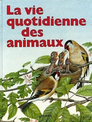 Seller image for La vie quotidienne des animaux - Karen O'Callaghan for sale by Book Hmisphres