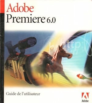 Adobe premi?re 6.0 - Collectif