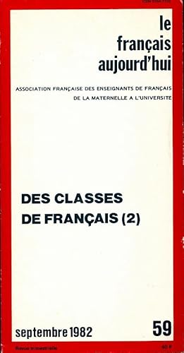 Le fran ais aujourd'hui n 59 : Des classes de fran ais Tome II - Collectif