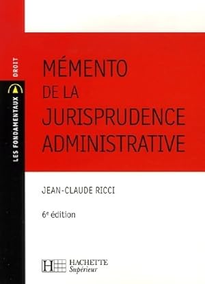 M?mento de la jurisprudence administrative - Jean-Claude Ricci