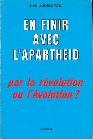 Seller image for En finir avec l'apartheid - Irving Shelton for sale by Book Hmisphres