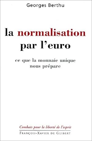 Seller image for La normalisation par l'euro - Georges Berthu for sale by Book Hmisphres