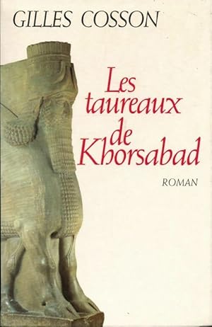 Bild des Verkufers fr Les taureaux de Khorsabad - Gilles Cosson zum Verkauf von Book Hmisphres