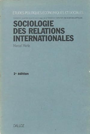 Image du vendeur pour Sociologie des relations internationales - Marcel Merle mis en vente par Book Hmisphres