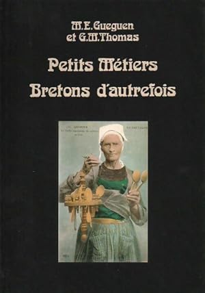 Petits m?tiers bretons d'autrefois - Georges-Michel Thomas