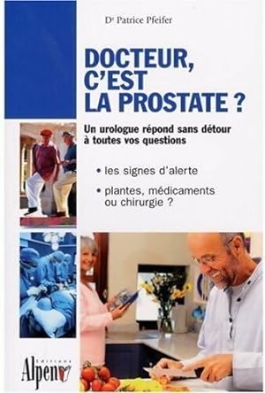 Seller image for Docteur, c'est la prostate ? - Samuel Pfeifer for sale by Book Hmisphres