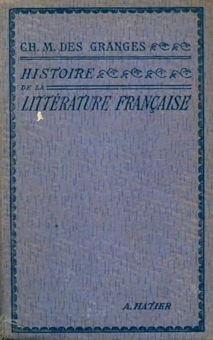 Histoire illustr e de la litt rature fran aise. Des origines   1930 - Ch.-M. Des Granges