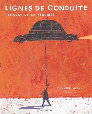 Lignes de conduite. Renault et la s curit  - Fran oise Ni to