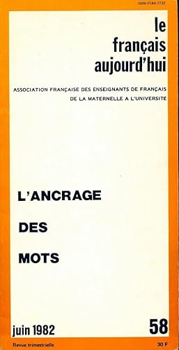 Le français aujourd'hui n°58 : L'ancrage des mots - Collectif