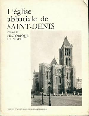 Bild des Verkufers fr L'Eglise abbatiale de Saint-Denis : Tome I - Alain Erlande-Brandenbourg zum Verkauf von Book Hmisphres