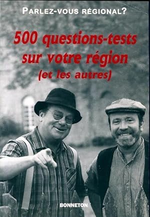 Parlez-vous régional ? 500 questions-tests sur votre région (et les autres) - Collectif