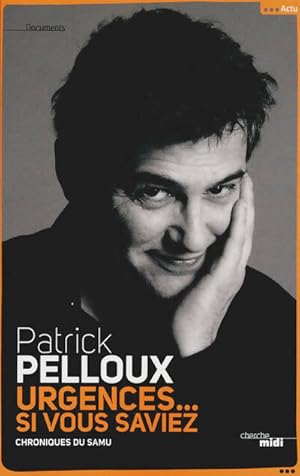 Image du vendeur pour Urgences. si vous saviez - Patrick Pelloux mis en vente par Book Hmisphres