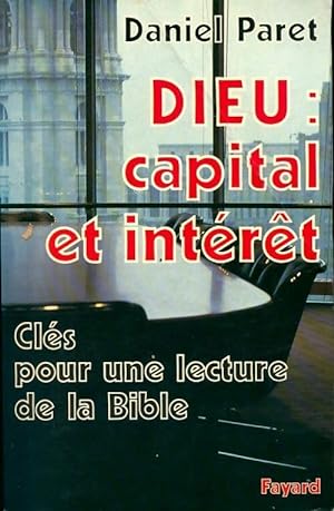 Seller image for Dieu : Capital et int?r?t. Cl?s pour une lecture de la Bible - Daniel Paret for sale by Book Hmisphres