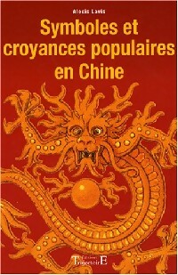 Bild des Verkufers fr Symboles et croyances populaires en Chine - Alexis Lavis zum Verkauf von Book Hmisphres