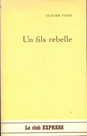 Seller image for Un fils rebelle - Olivier Todd for sale by Book Hmisphres