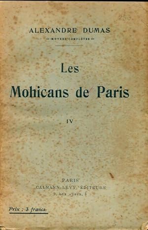 Seller image for Les mohicans de Paris Tome IV - Alexandre Dumas for sale by Book Hmisphres