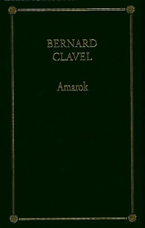Image du vendeur pour Le royaume du nord Tome IV : Amarok - Bernard Clavel mis en vente par Book Hmisphres
