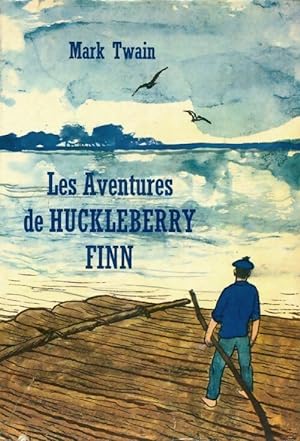 Les aventures de Huckleberry finn - Mark Twain
