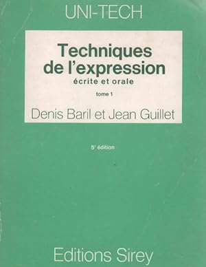 Techniques de l'expression ?crite et orale Tome I - Denis Baril