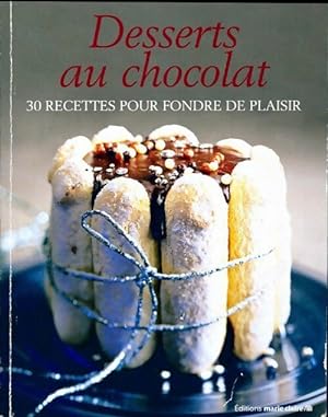 Bild des Verkufers fr Desserts au chocolat. 30 recettes pour fondre de plaisir - Collectif zum Verkauf von Book Hmisphres