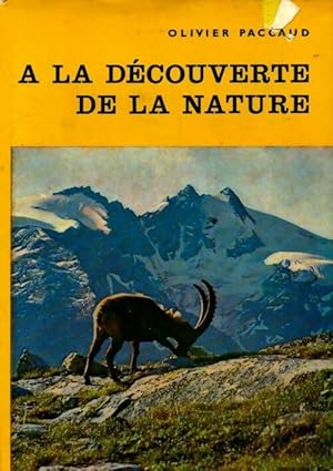 Imagen del vendedor de A la d?couverte de la nature - Olivier Paccaud a la venta por Book Hmisphres