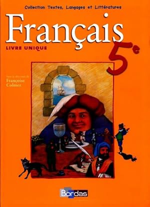 Français 5e. Livre unique - Françoise Colmez