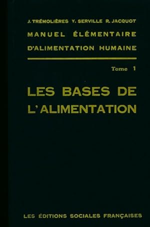 Manuel  l mentaire d'alimentation humaine Tome I : les bases de l'alimentation - Collectif