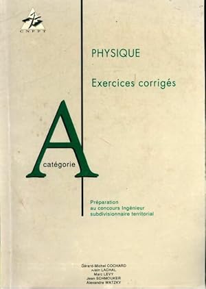 Physique exercices corrig s cat gorie A - Collectif