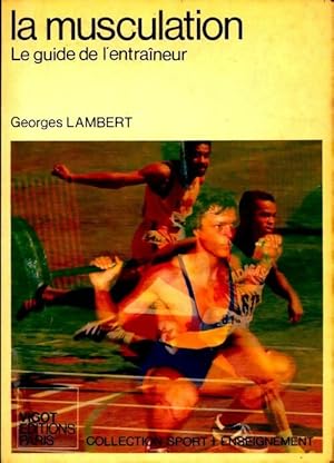 La musculation : le guide de l'entraineur - Georges Lambert